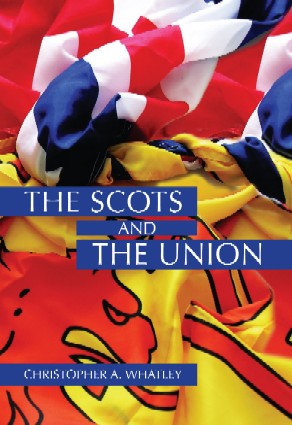 a picture of the cover of The Scots and the Union book by Professor Whatley